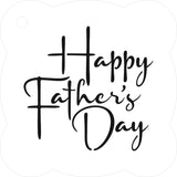 Happy Father's Day (Script) Cake Topper Stencil