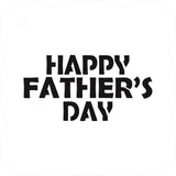 Happy Father's Day (Bold) Cake Topper Stencil