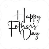 Happy Father's Day (Script) Cookie / Cupcake  Stencil