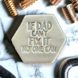 If Dad can't fix it no one can Emboss Cookie Stamp