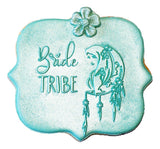 Bride Tribe Raise It Up / Deboss Cookie Stamp