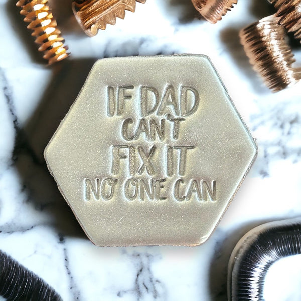 If Dad can't fix it no one can Emboss Cookie Stamp
