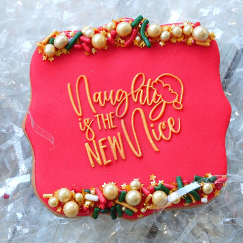Naughty is the New Nice Raise It Up / Deboss Cookie Stamp