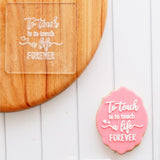 To Teach is to touch a life forever Raise It Up / Deboss Cookie Stamp