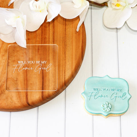 Will you be my Flower Girl  Raise It Up / Deboss Cookie Stamp